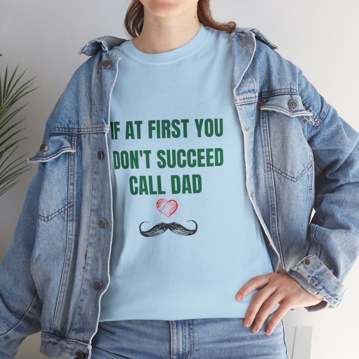 If At First You Don't Succeed Call Dad: Unisex Heavy Cotton Tee - Image 158