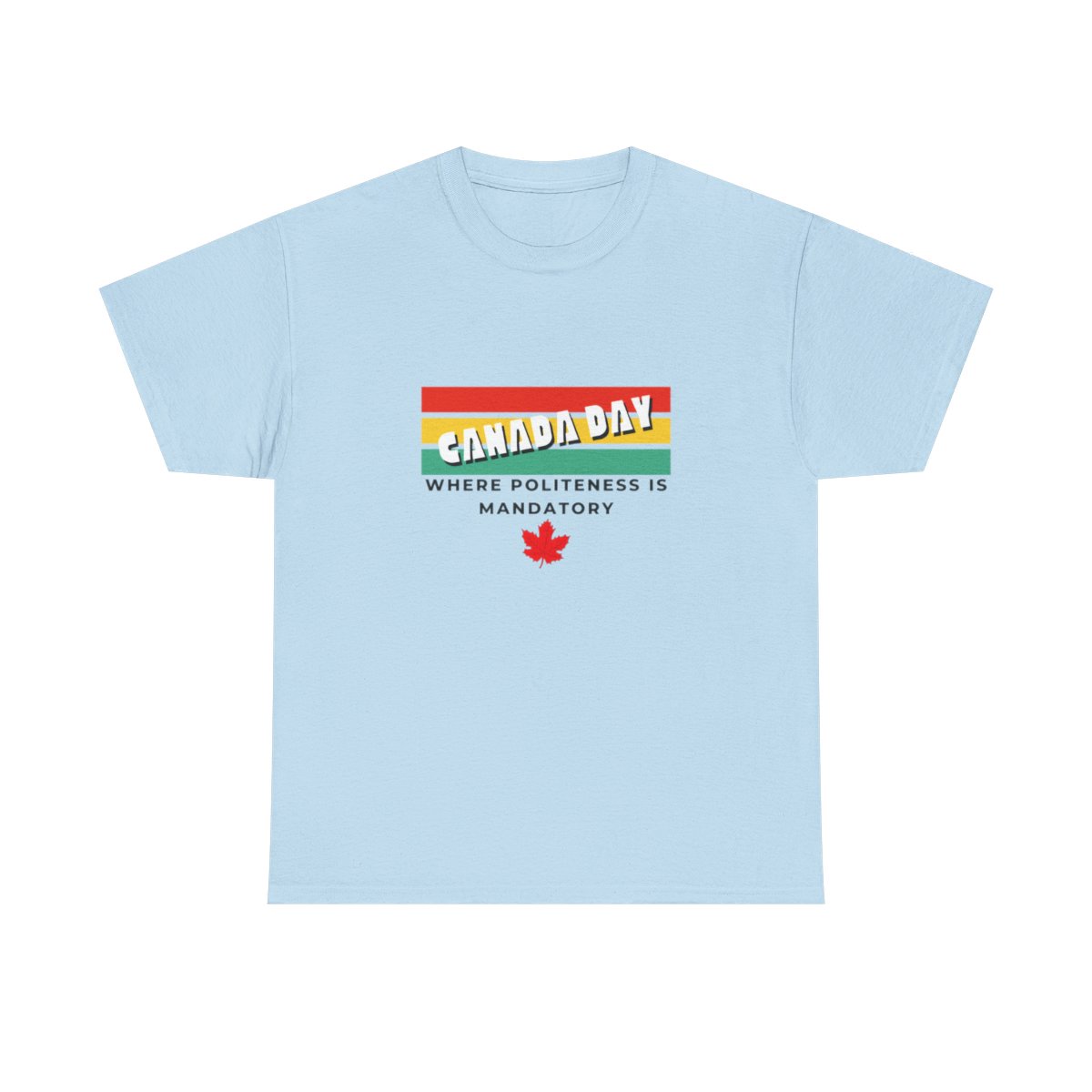 Canada Day: Where Politeness is Mandatory: Unisex Heavy Cotton Tee - Image 137