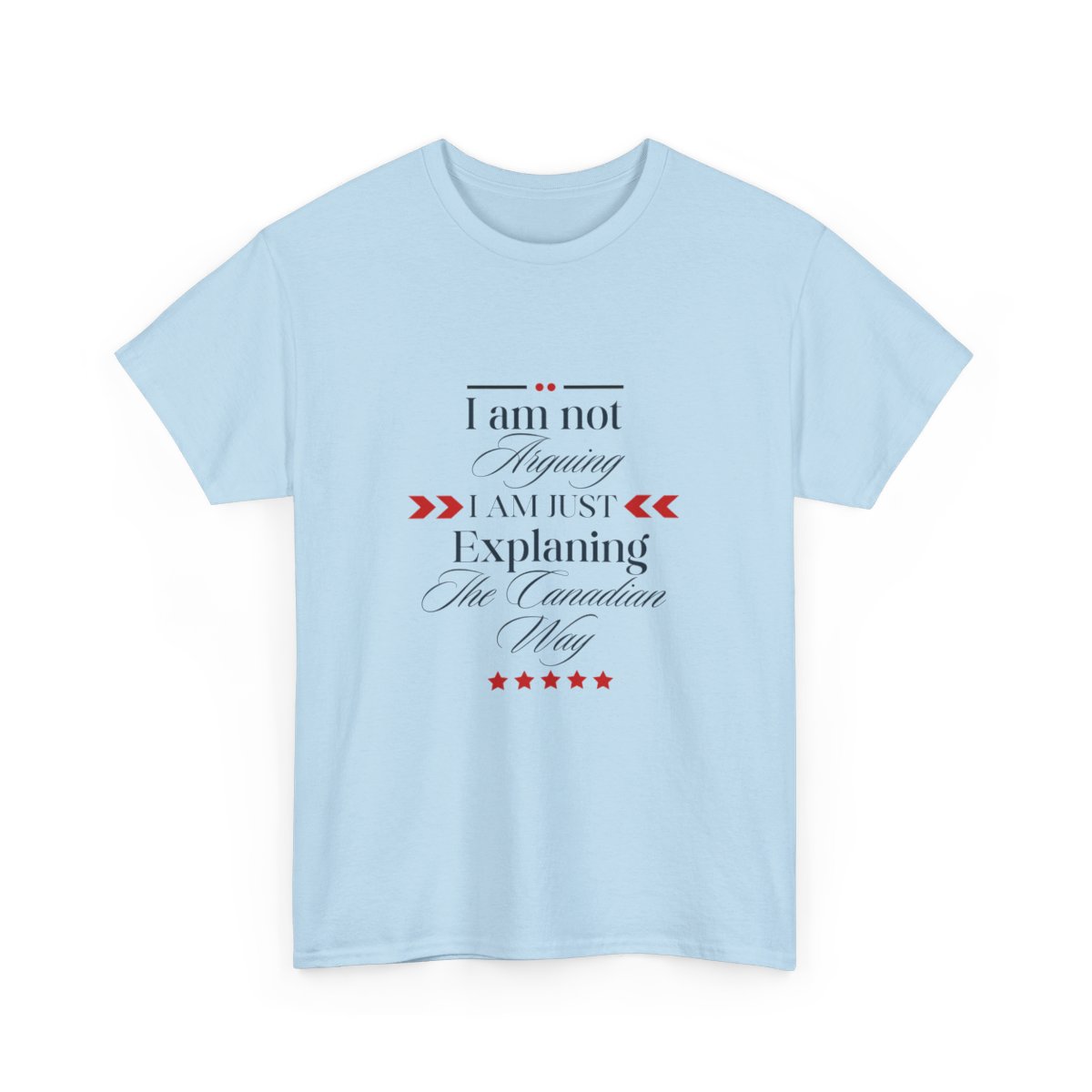 I am Not Arguing I am Just Explaining The Canadian Way: Unisex Heavy Cotton Tee - Image 112