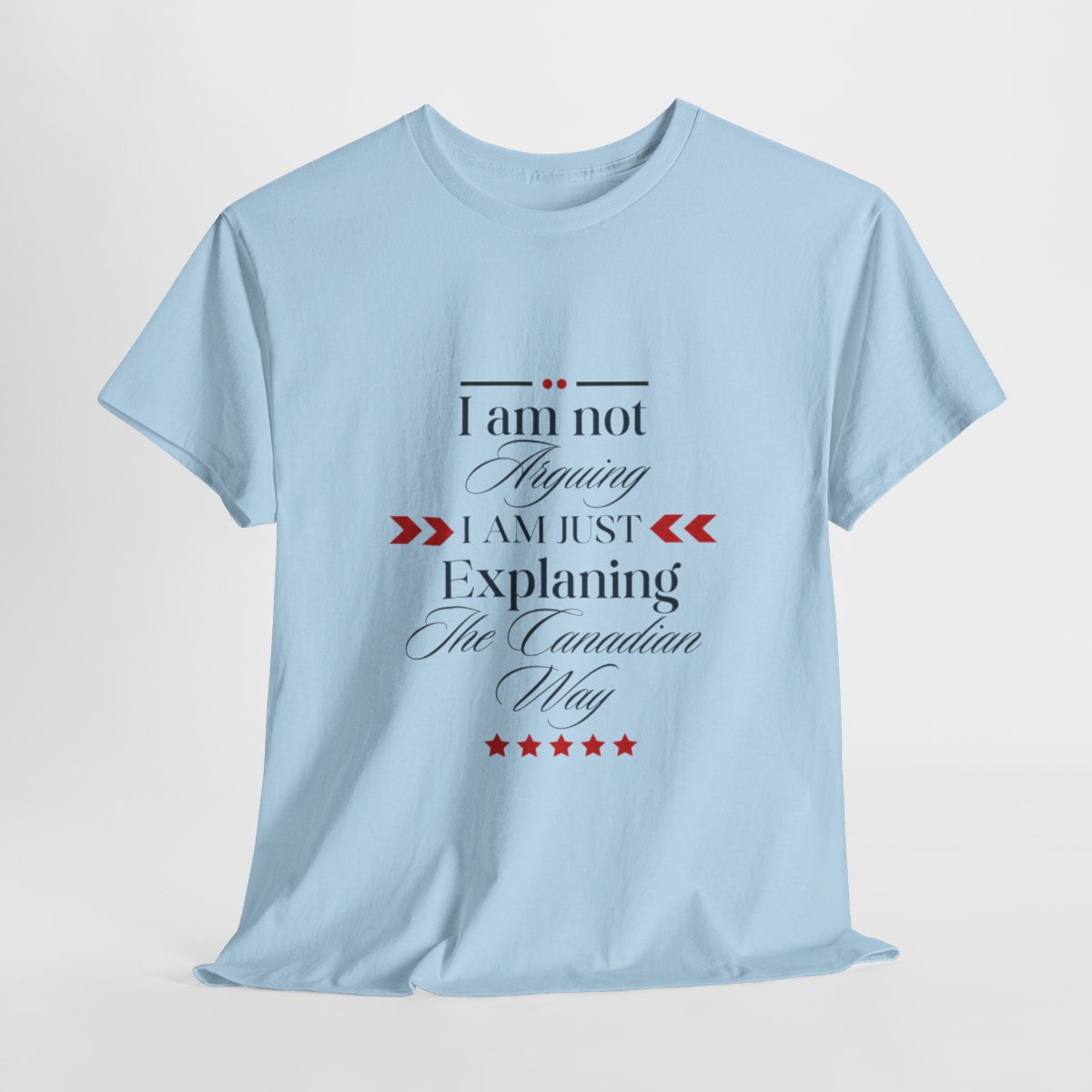 I am Not Arguing I am Just Explaining The Canadian Way: Unisex Heavy Cotton Tee - Image 115