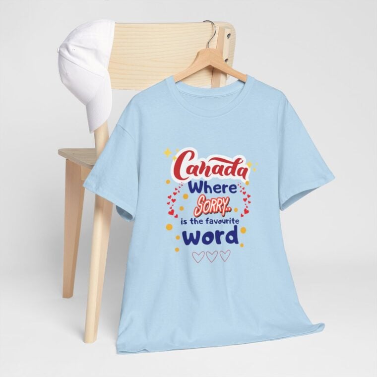 Canada, Where Sorry Is The Favourite Word: Unisex Heavy Cotton Tee - Image 8