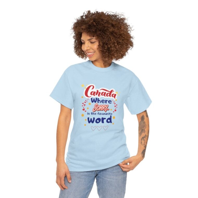 Canada, Where Sorry Is The Favourite Word: Unisex Heavy Cotton Tee - Image 11