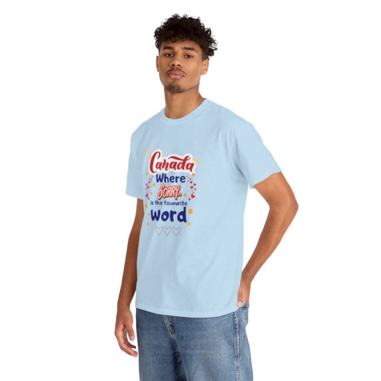 Canada, Where Sorry Is The Favourite Word: Unisex Heavy Cotton Tee - Image 14