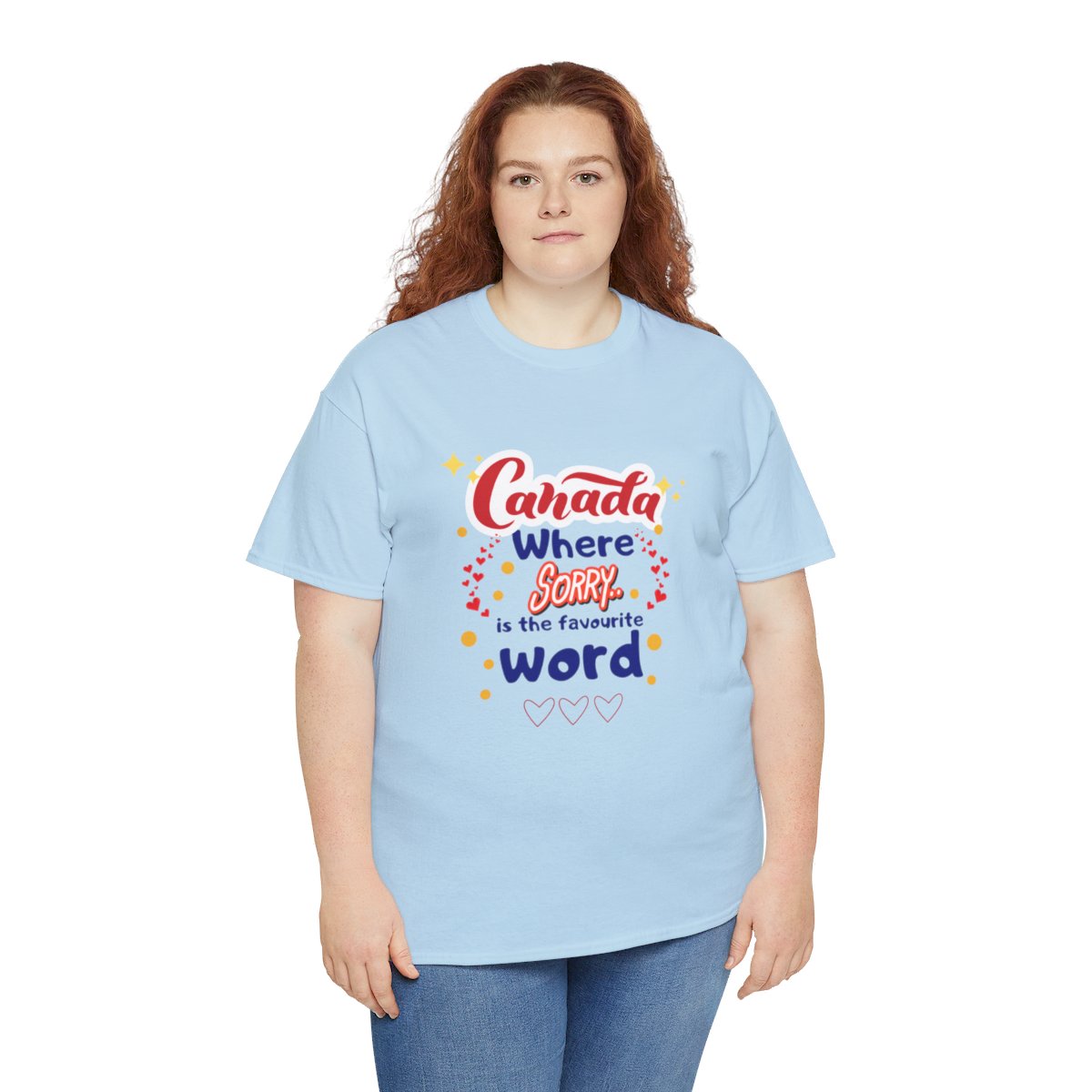 Canada, Where Sorry Is The Favourite Word: Unisex Heavy Cotton Tee - Image 15