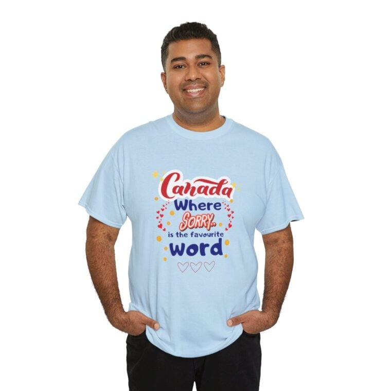 Canada, Where Sorry Is The Favourite Word: Unisex Heavy Cotton Tee - Image 17