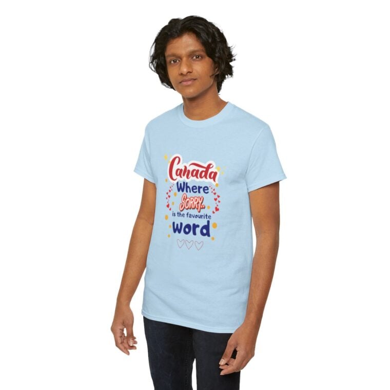 Canada, Where Sorry Is The Favourite Word: Unisex Heavy Cotton Tee - Image 19