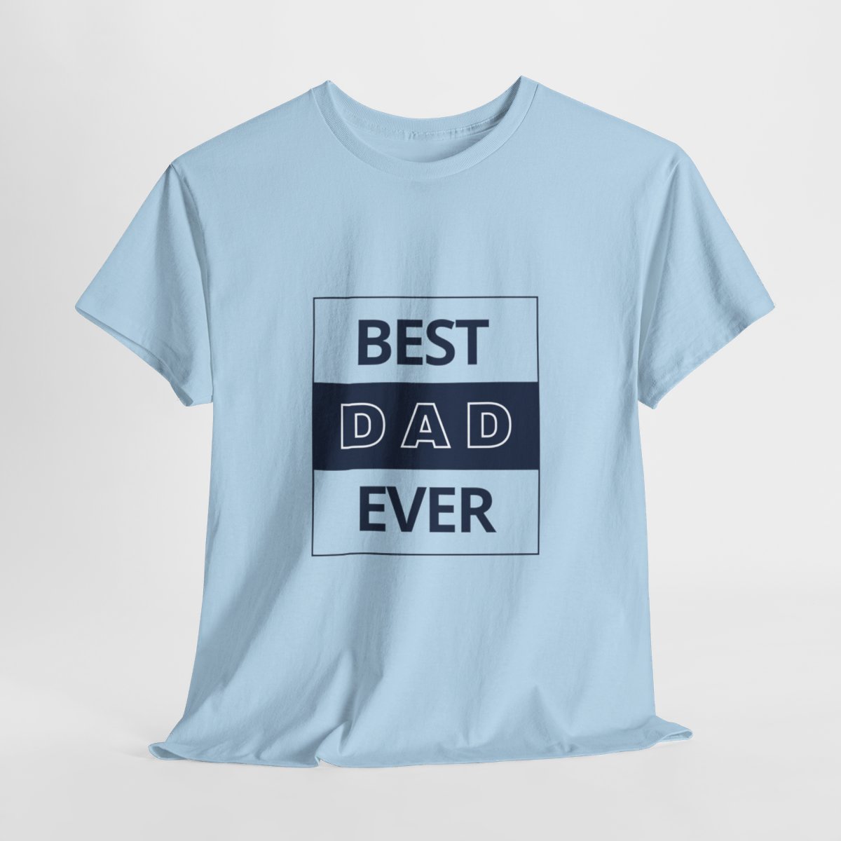 Best Dad Ever: Unisex Heavy Cotton Tee
