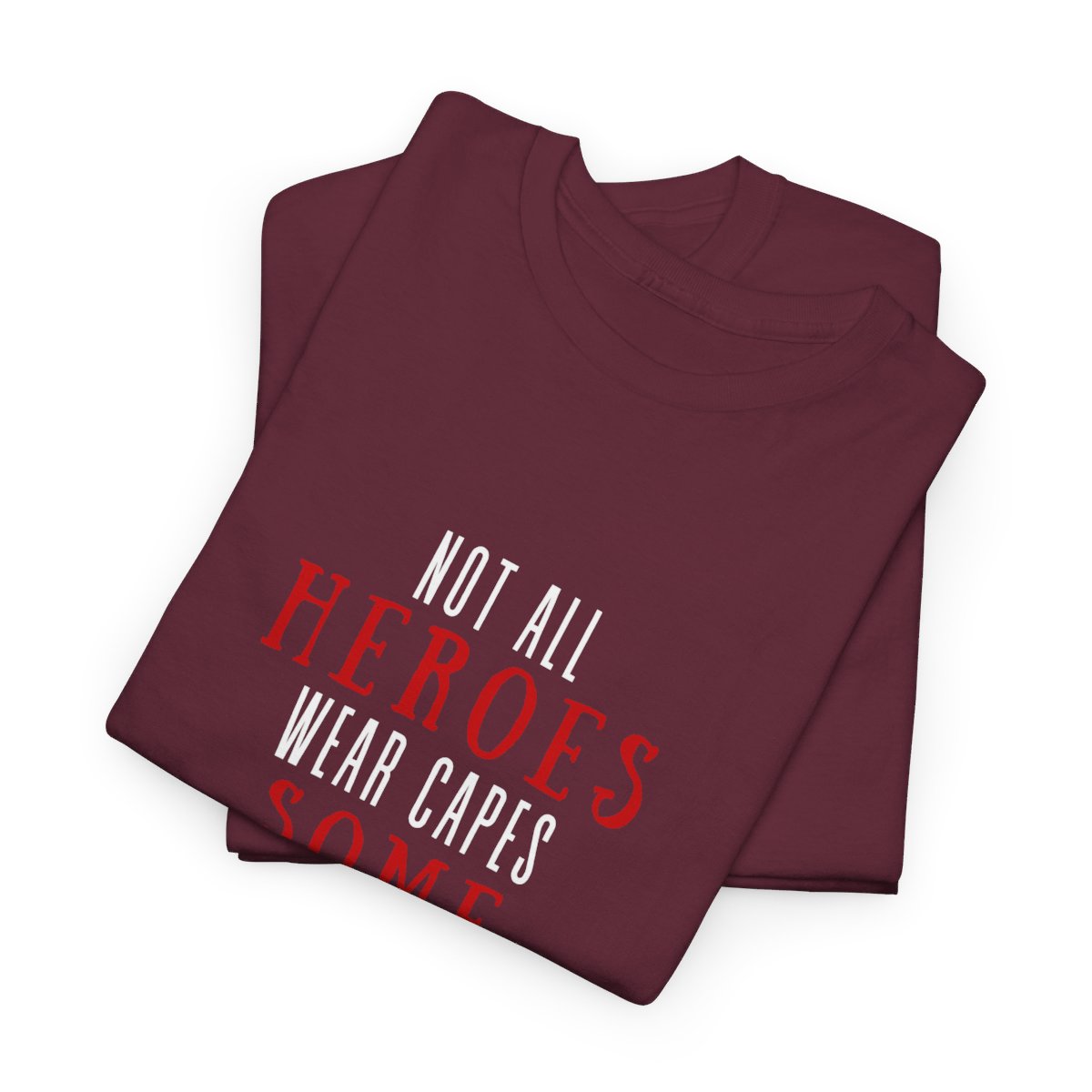 Not all heroes wear capes some are just called dads: Unisex Heavy Cotton Tee 33 Not all heroes wear capes some are just called dads: Unisex Heavy Cotton Tee - Image 33