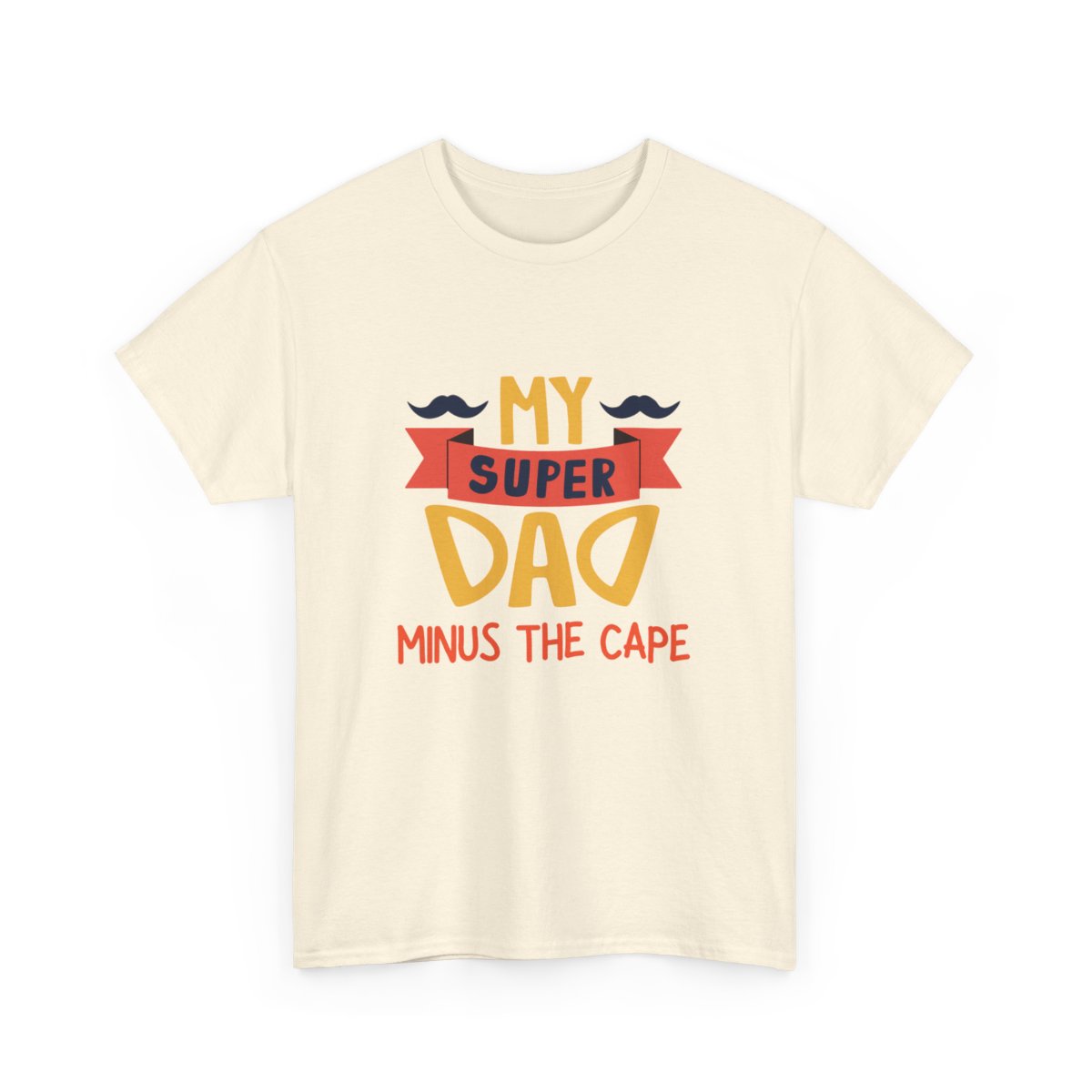My Super Dad Minus The Cape: Unisex Heavy Cotton Tee - Image 4