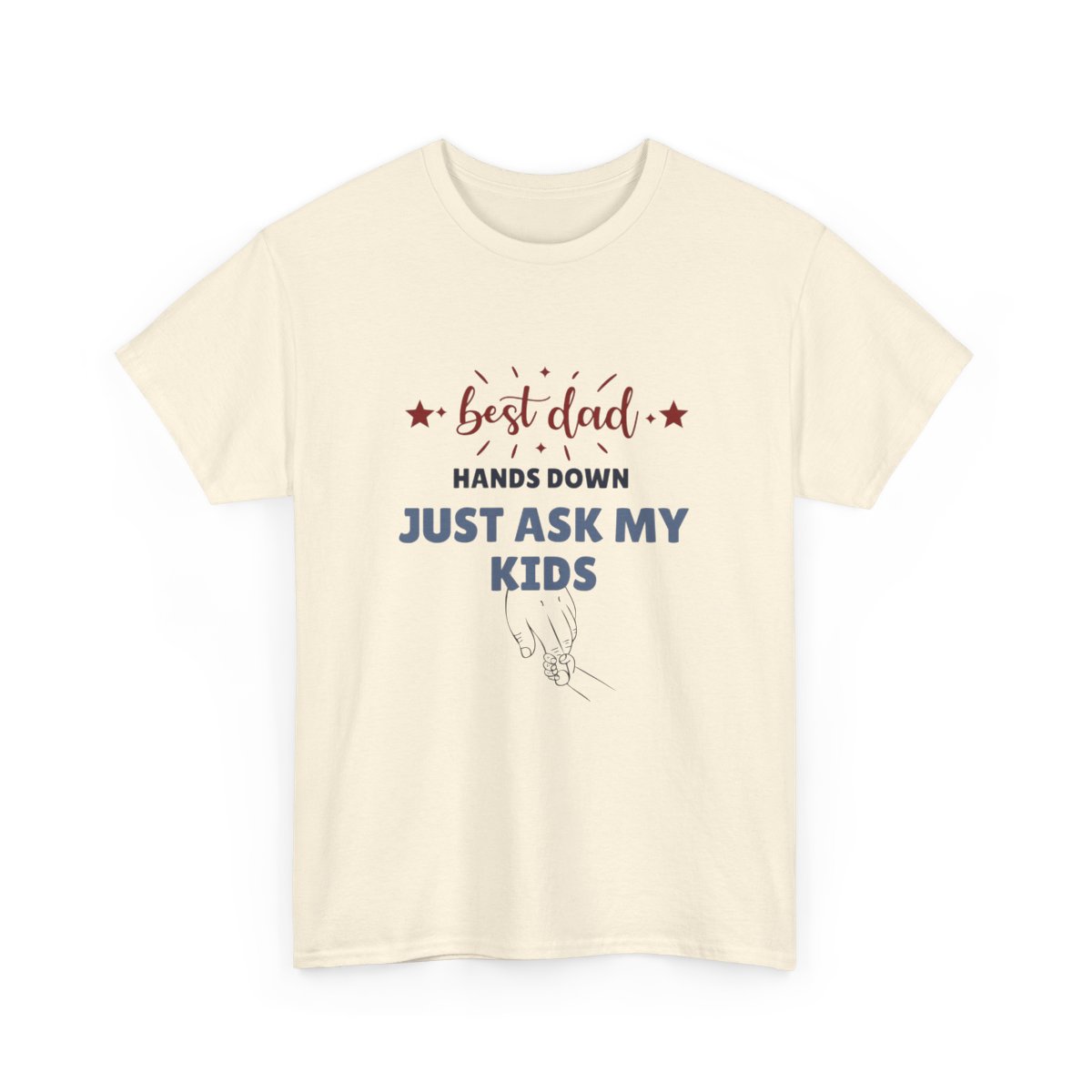 Best Dad Hands Down, Just Ask My Kids: Unisex Heavy Cotton Tee 85 Best Dad Hands Down, Just Ask My Kids: Unisex Heavy Cotton Tee - Image 85