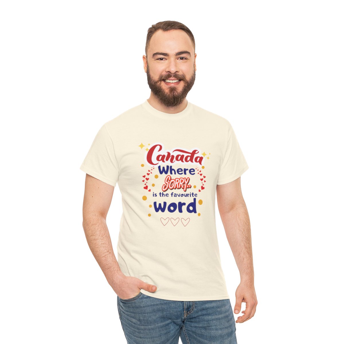 Canada, Where Sorry Is The Favourite Word: Unisex Heavy Cotton Tee - Image 121
