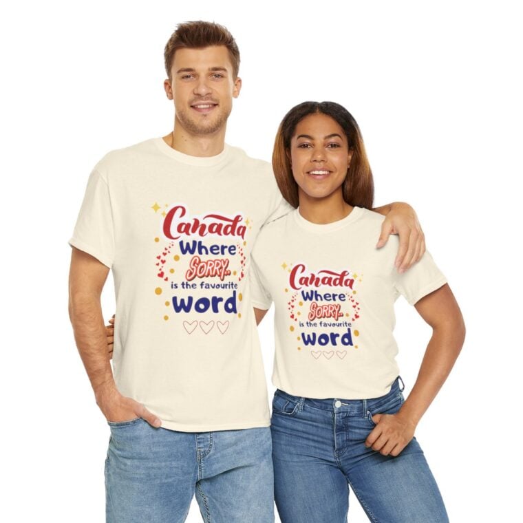 Canada, Where Sorry Is The Favourite Word: Unisex Heavy Cotton Tee - Image 132