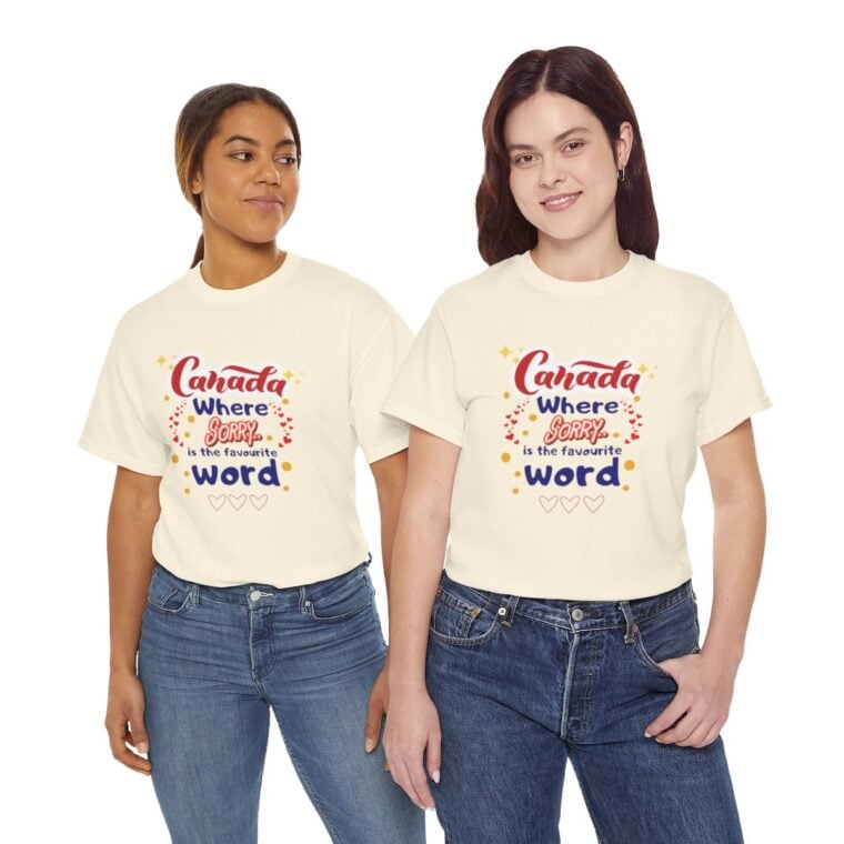 Canada, Where Sorry Is The Favourite Word: Unisex Heavy Cotton Tee - Image 133