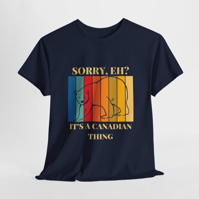Sorry Eh? It's A Canadian Thing: Unisex Heavy Cotton Tee - Image 169