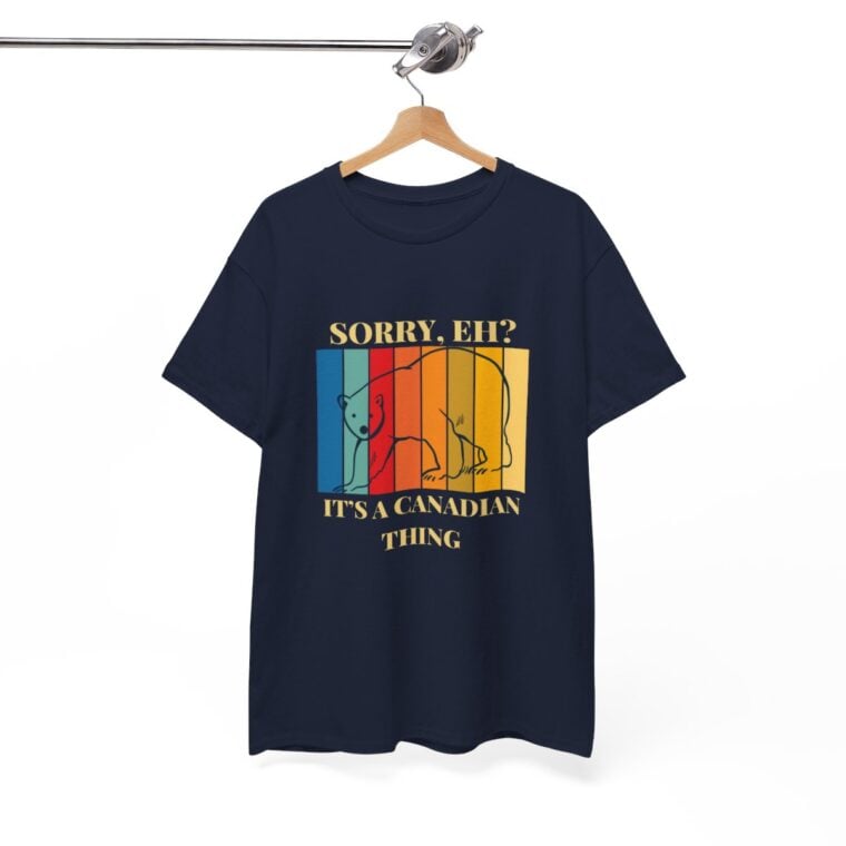 Sorry Eh? It's A Canadian Thing: Unisex Heavy Cotton Tee - Image 170