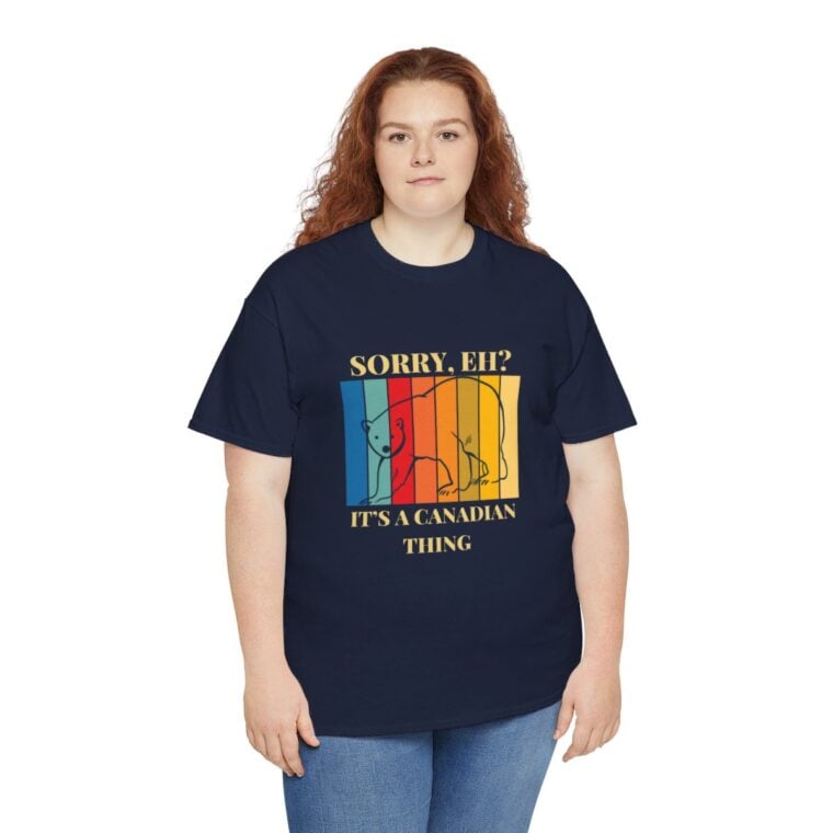 Sorry Eh? It's A Canadian Thing: Unisex Heavy Cotton Tee - Image 177