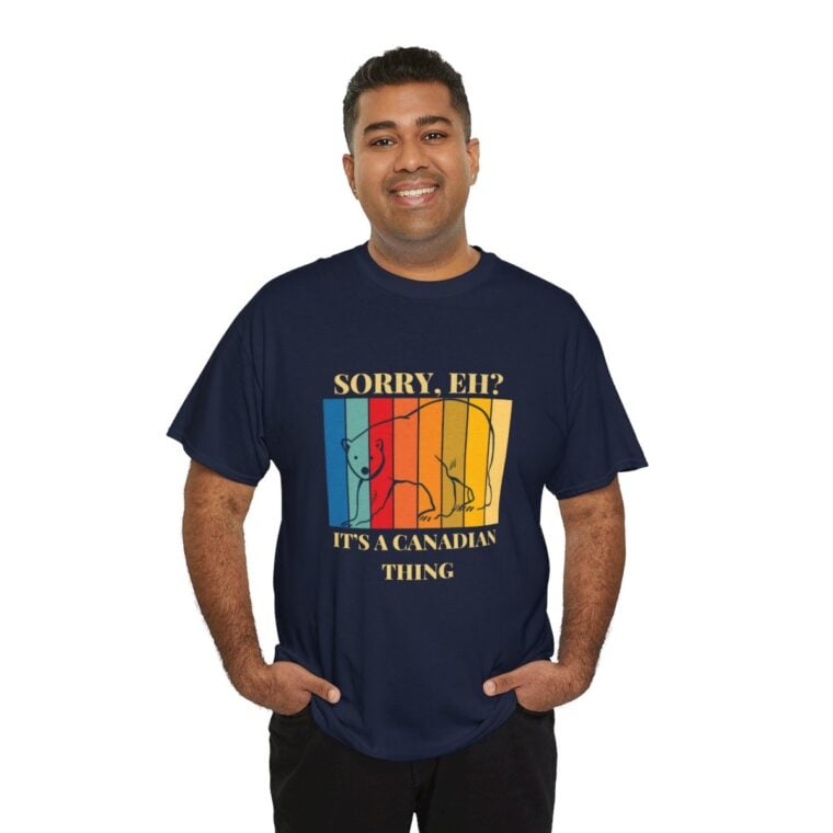 Sorry Eh? It's A Canadian Thing: Unisex Heavy Cotton Tee - Image 179