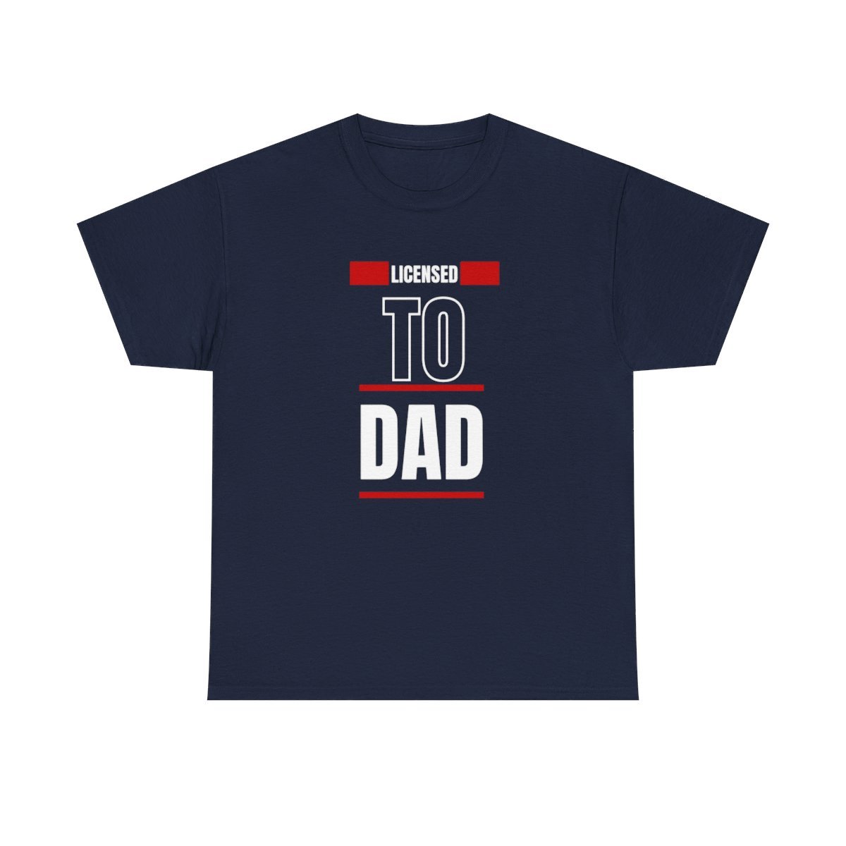 Licensed to Dad: Unisex Heavy Cotton Tee - Image 137