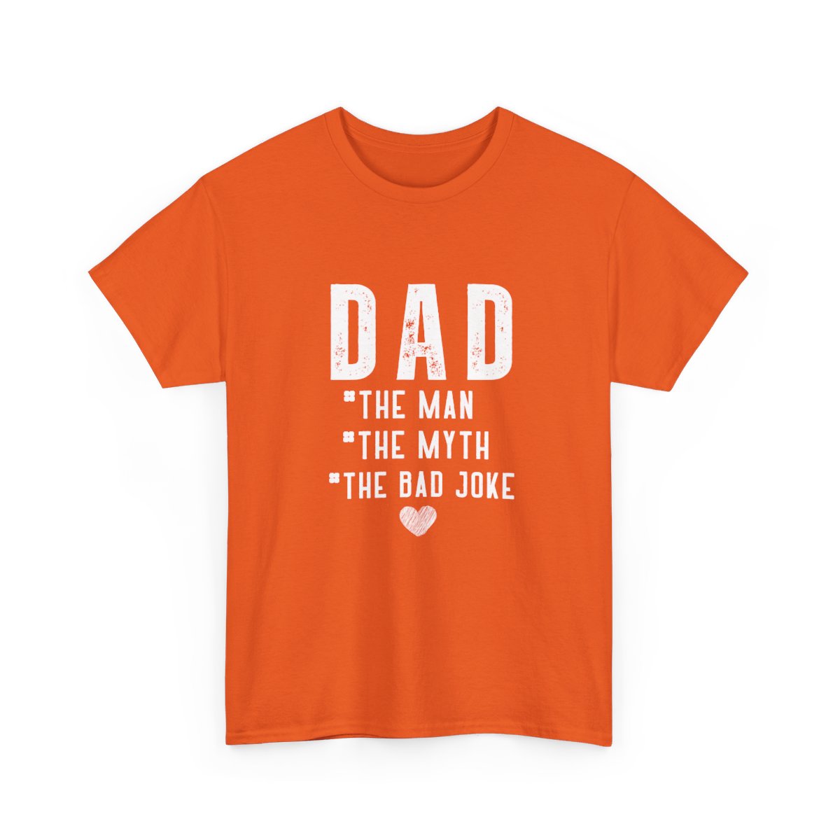 Dad The Man The Myth The Bad Joke: Unisex Heavy Cotton Tee - Image 58
