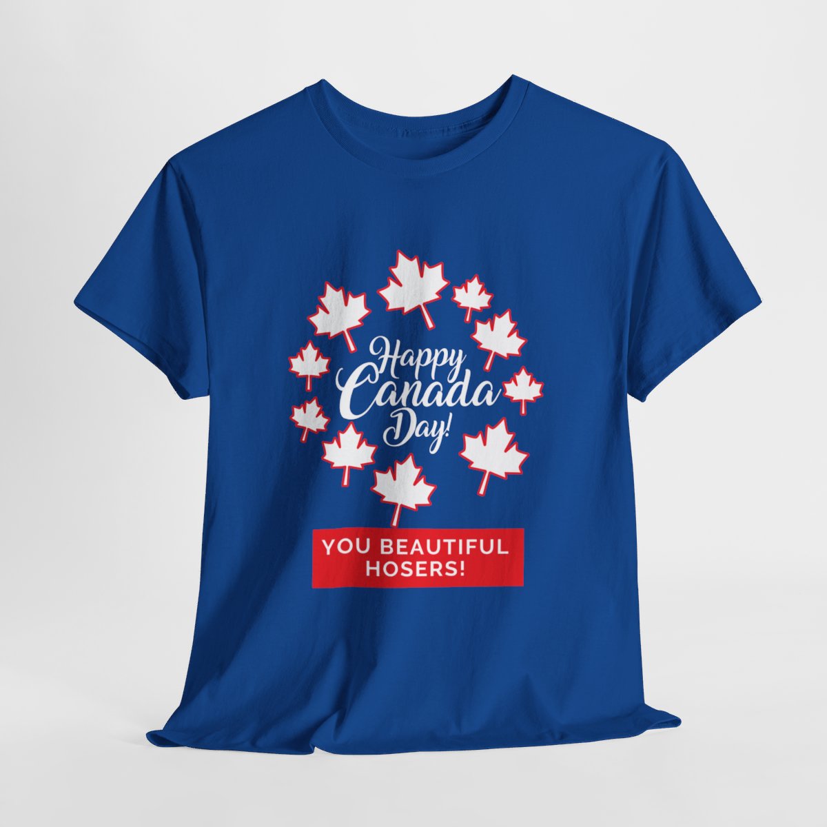 Happy Canada Day: You Beautiful Hosers: Unisex Heavy Cotton Tee