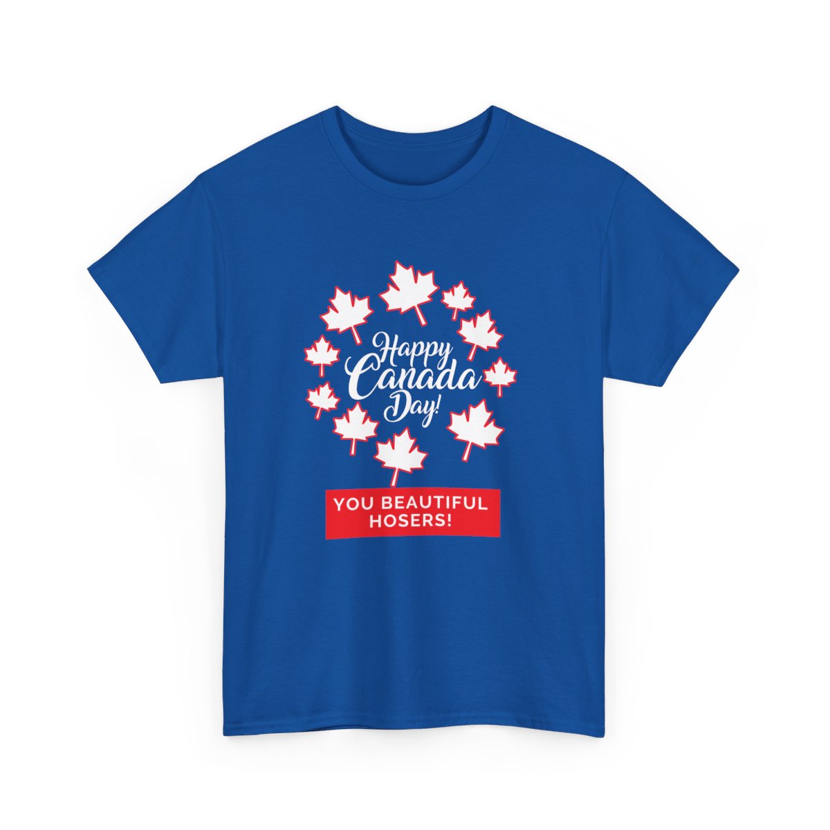 Happy Canada Day: You Beautiful Hosers: Unisex Heavy Cotton Tee - Image 4