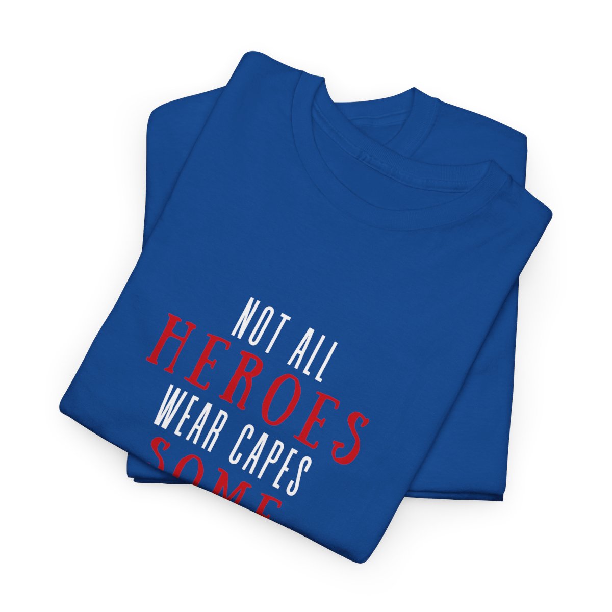 Not all heroes wear capes some are just called dads: Unisex Heavy Cotton Tee 141 Not all heroes wear capes some are just called dads: Unisex Heavy Cotton Tee - Image 141