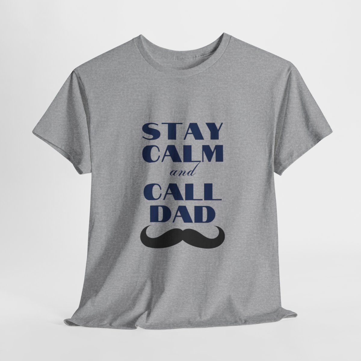 Stay Calm & Call Dad: Unisex Heavy Cotton Tee 88 Stay Calm & Call Dad: Unisex Heavy Cotton Tee - Image 88
