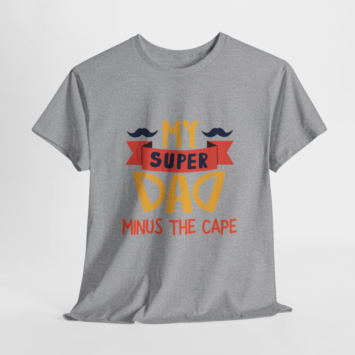 My Super Dad Minus The Cape: Unisex Heavy Cotton Tee - Image 82