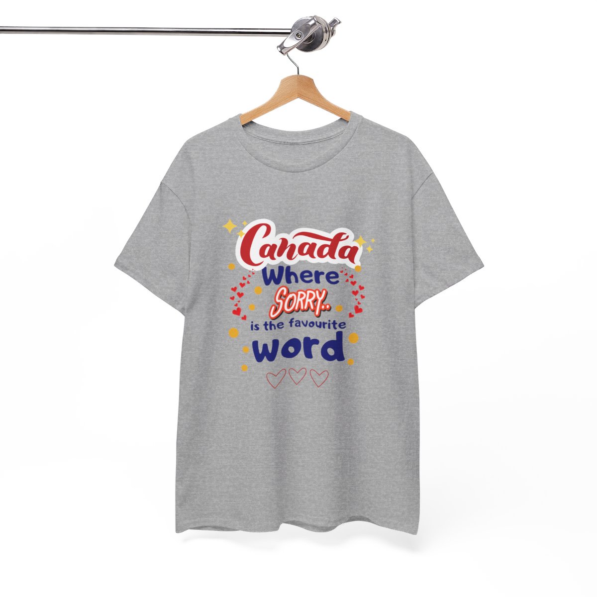 Canada, Where Sorry Is The Favourite Word: Unisex Heavy Cotton Tee - Image 88