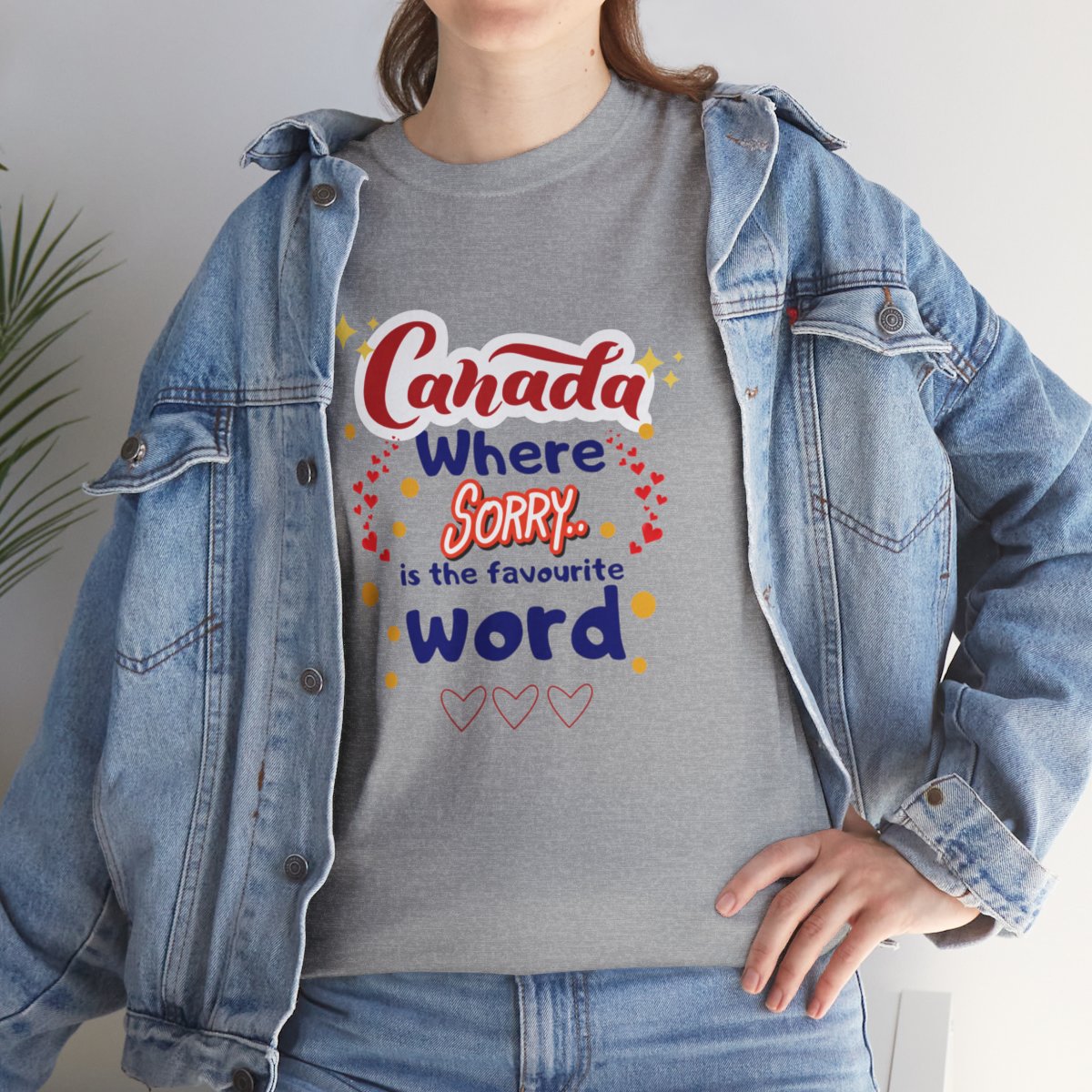 Canada, Where Sorry Is The Favourite Word: Unisex Heavy Cotton Tee - Image 104