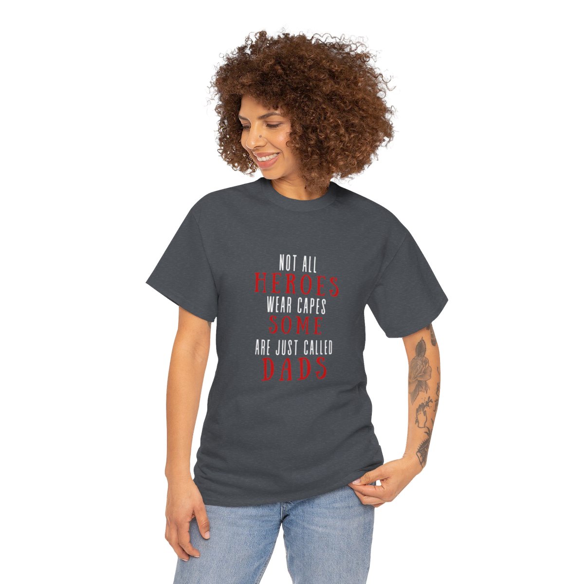 Not all heroes wear capes some are just called dads: Unisex Heavy Cotton Tee 120 Not all heroes wear capes some are just called dads: Unisex Heavy Cotton Tee - Image 120