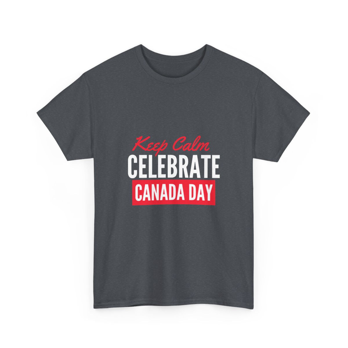 Keep Calm: Celebrate Canada Day: Unisex Heavy Cotton Tee - Image 112