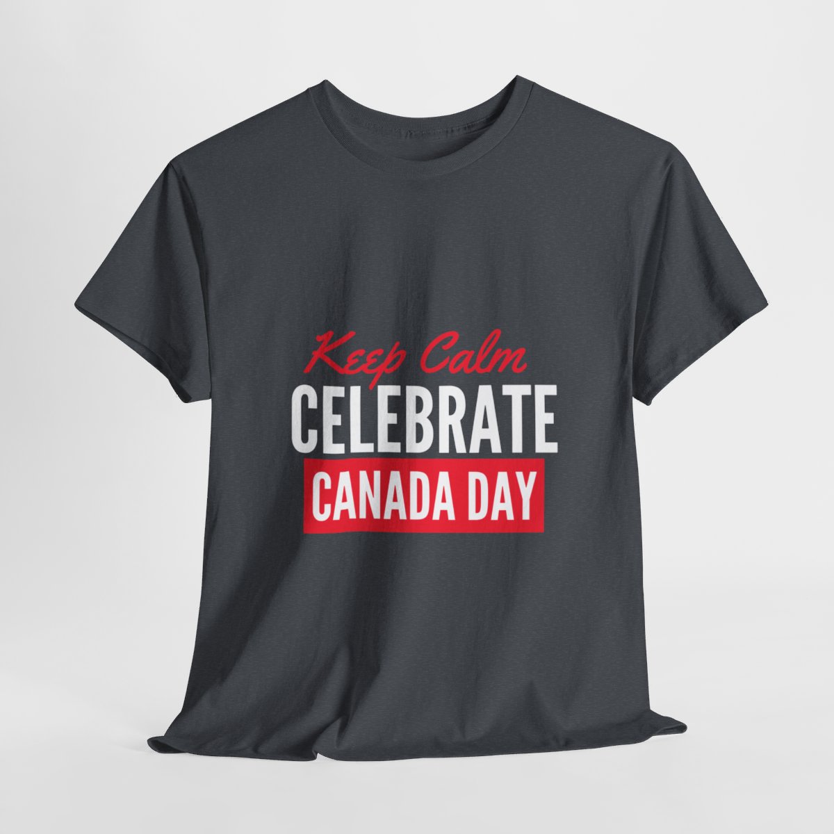 Keep Calm: Celebrate Canada Day: Unisex Heavy Cotton Tee - Image 115