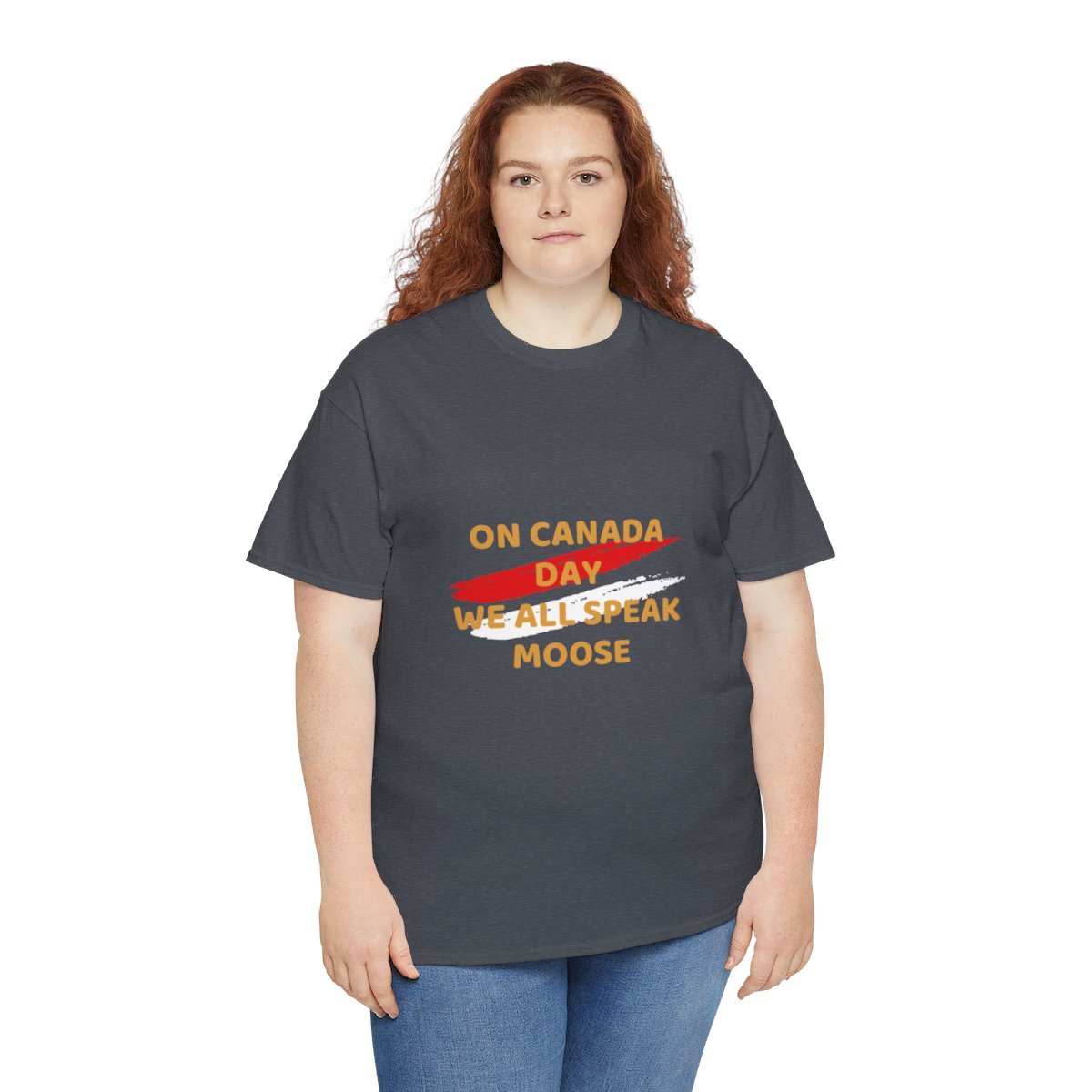 On Canada Day: We All Speak Moose: Unisex Heavy Cotton Tee - Image 96