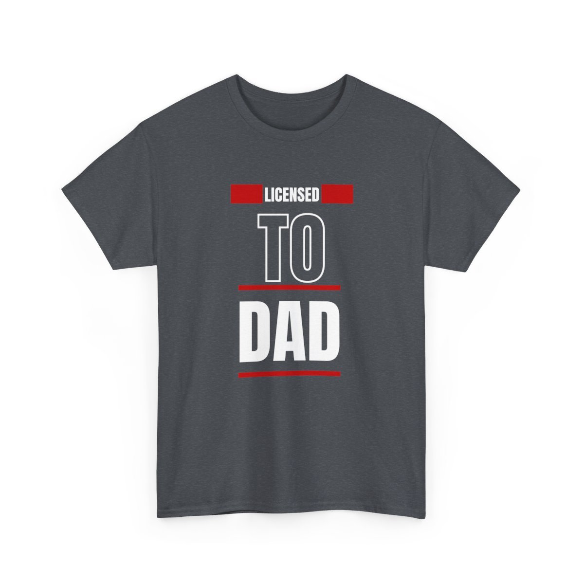 Licensed to Dad: Unisex Heavy Cotton Tee - Image 112