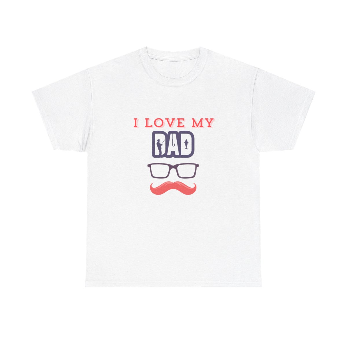 I Love My dad: Unisex Heavy Cotton Tee 29 I Love My dad: Unisex Heavy Cotton Tee - Image 29