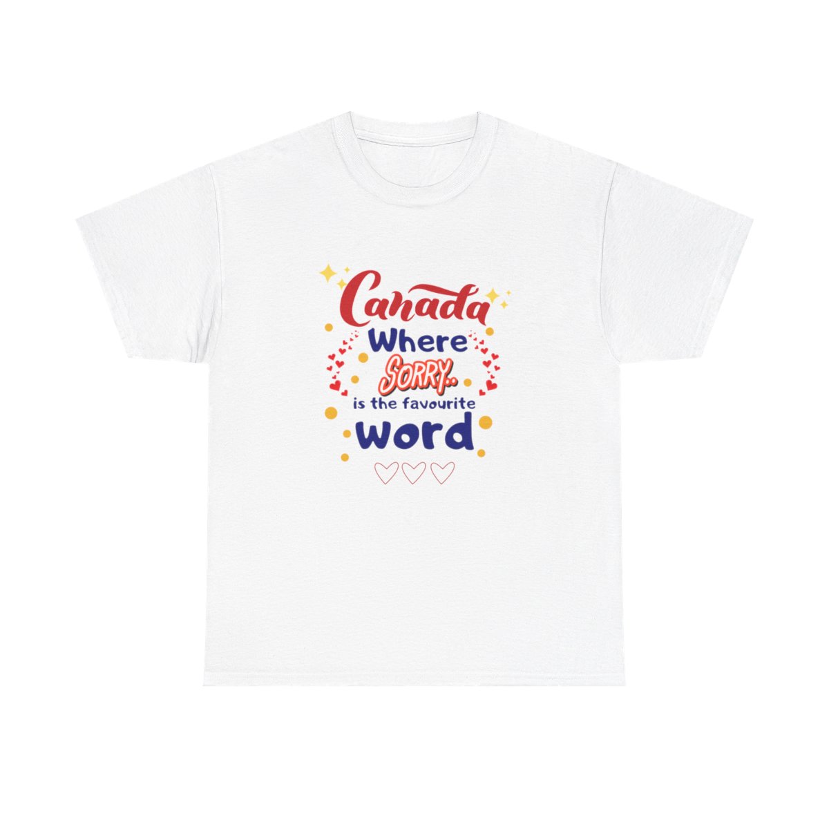 Canada, Where Sorry Is The Favourite Word: Unisex Heavy Cotton Tee - Image 29