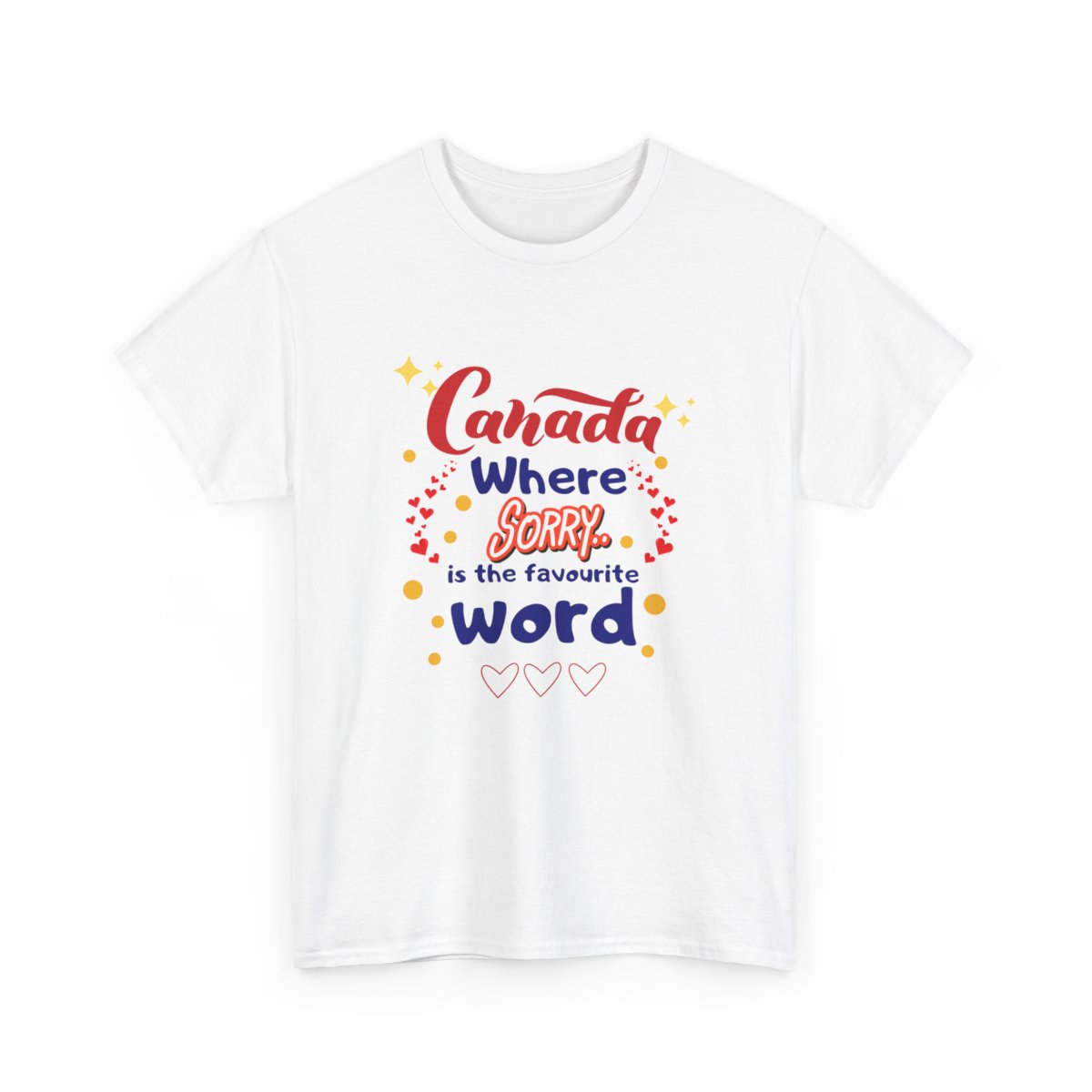 Canada, Where Sorry Is The Favourite Word: Unisex Heavy Cotton Tee - Image 31