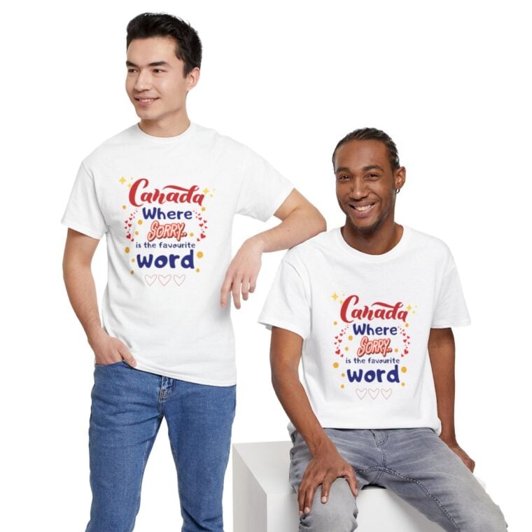 Canada, Where Sorry Is The Favourite Word: Unisex Heavy Cotton Tee - Image 53