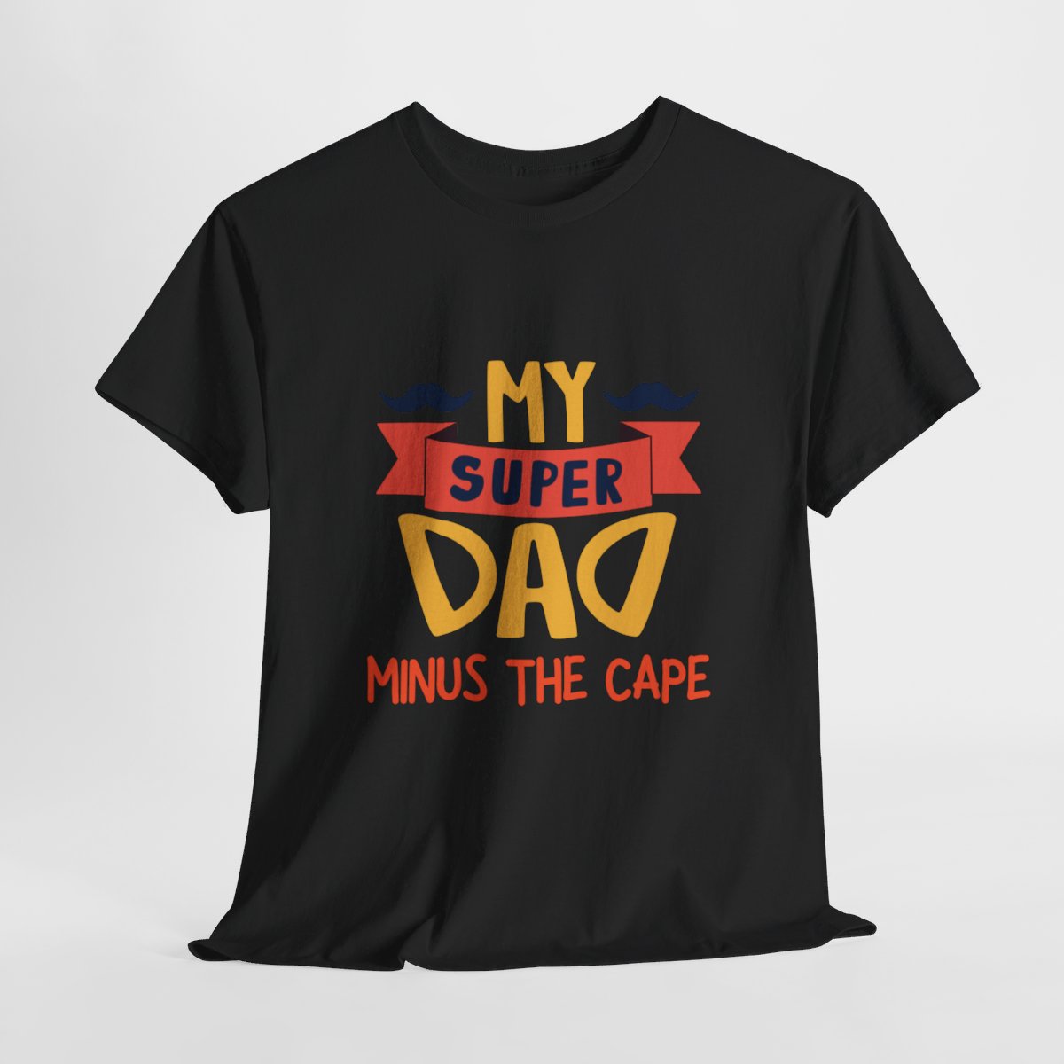 My Super Dad Minus The Cape: Unisex Heavy Cotton Tee - Image 55