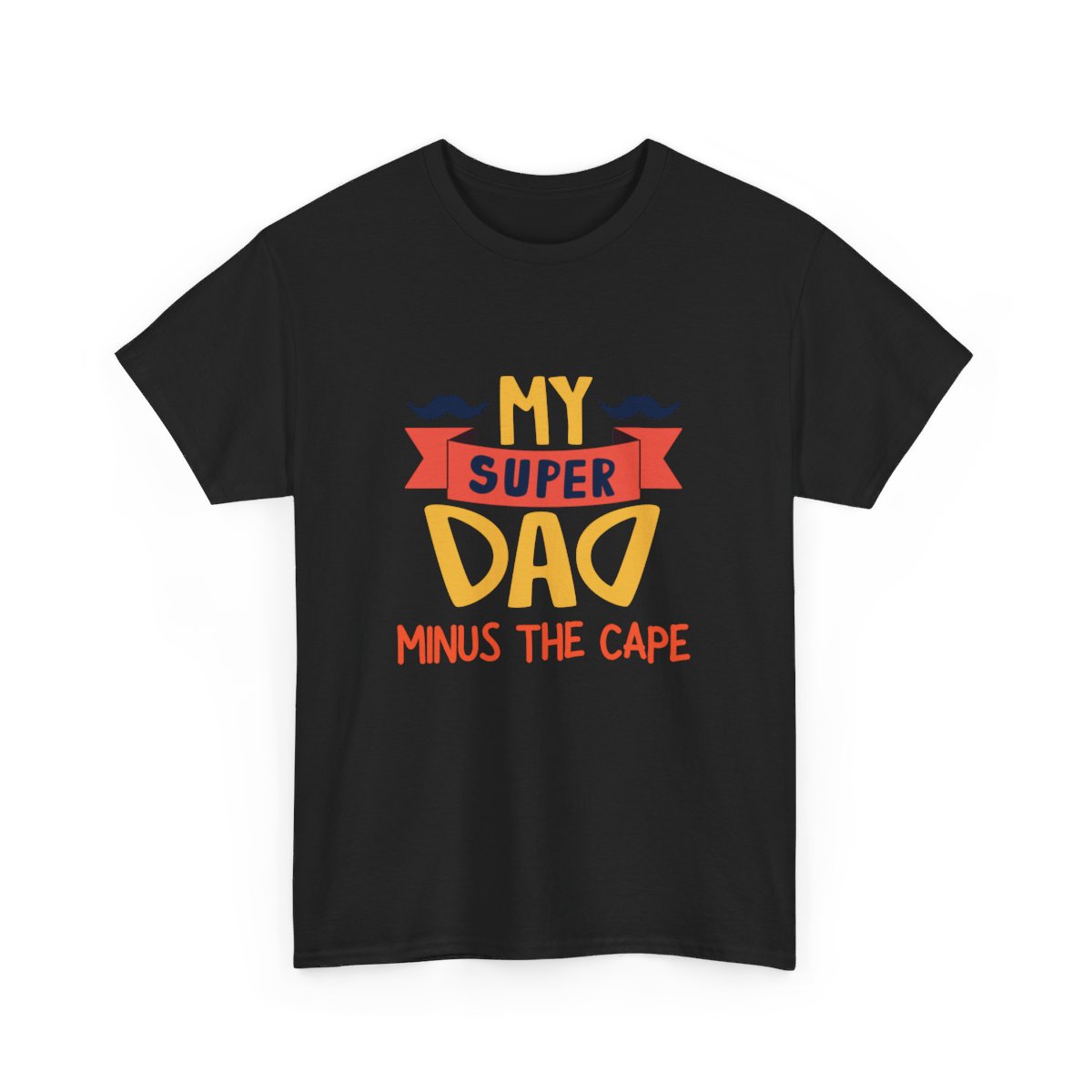 My Super Dad Minus The Cape: Unisex Heavy Cotton Tee - Image 58