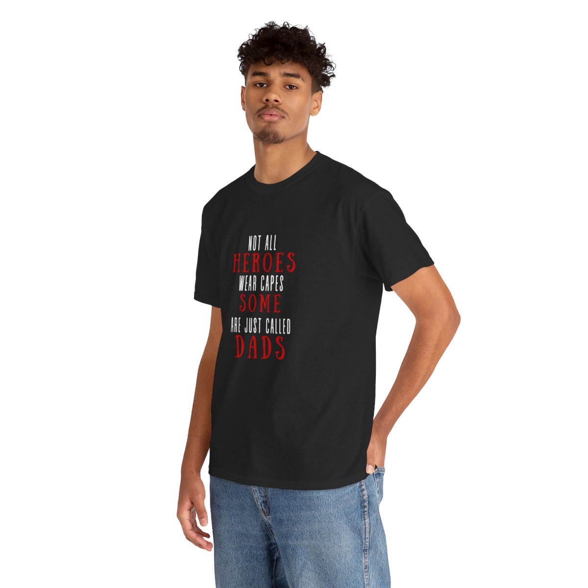 Not all heroes wear capes some are just called dads: Unisex Heavy Cotton Tee 15 Not all heroes wear capes some are just called dads: Unisex Heavy Cotton Tee - Image 15