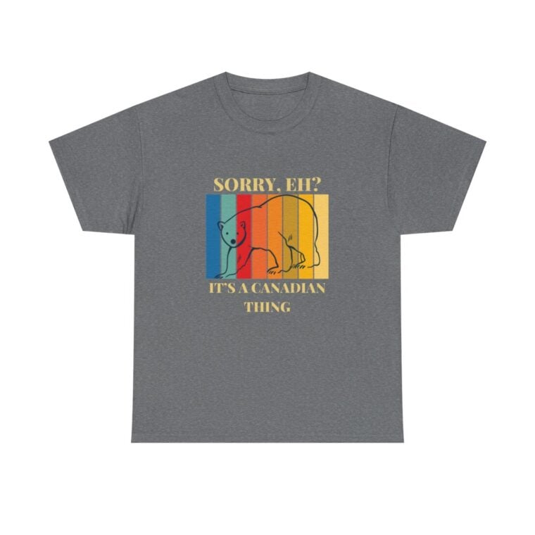 Sorry Eh? It's A Canadian Thing: Unisex Heavy Cotton Tee - Image 110
