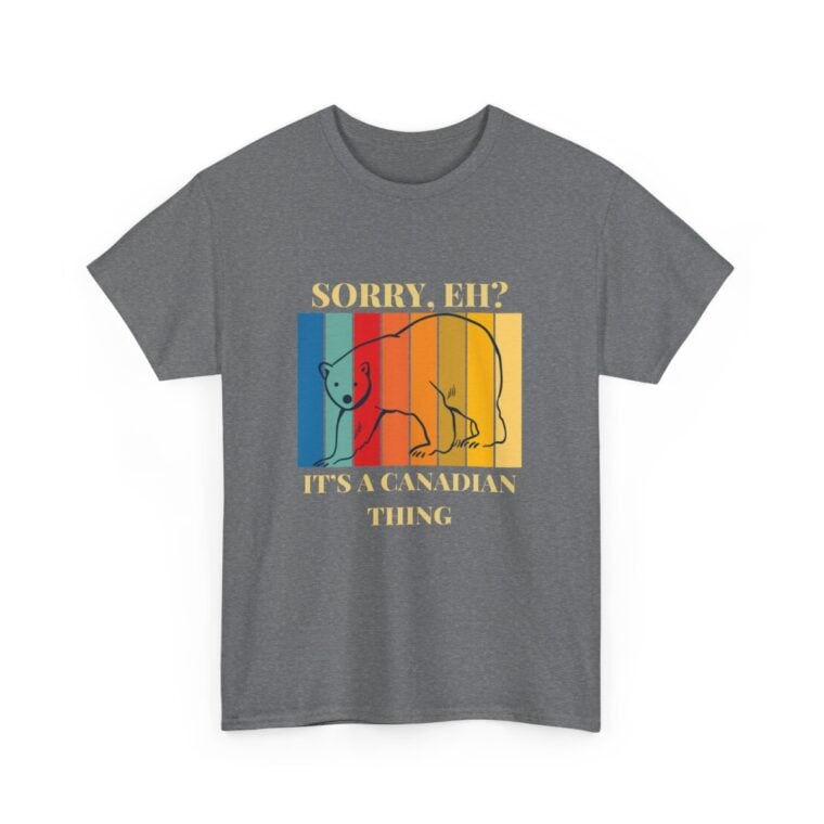 Sorry Eh? It's A Canadian Thing: Unisex Heavy Cotton Tee - Image 112