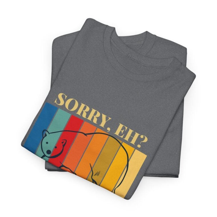Sorry Eh? It's A Canadian Thing: Unisex Heavy Cotton Tee - Image 114