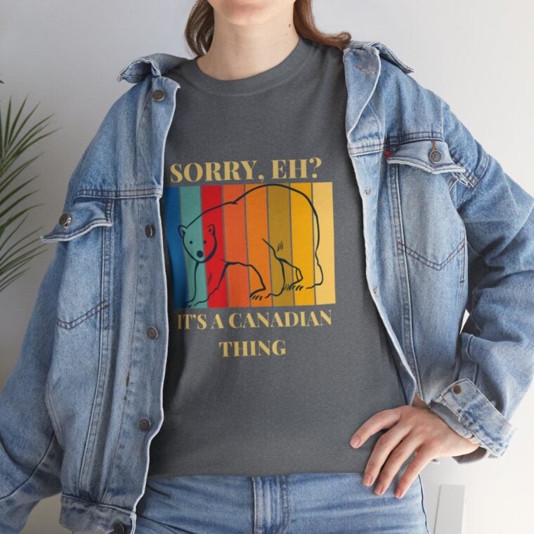 Sorry Eh? It's A Canadian Thing: Unisex Heavy Cotton Tee - Image 131