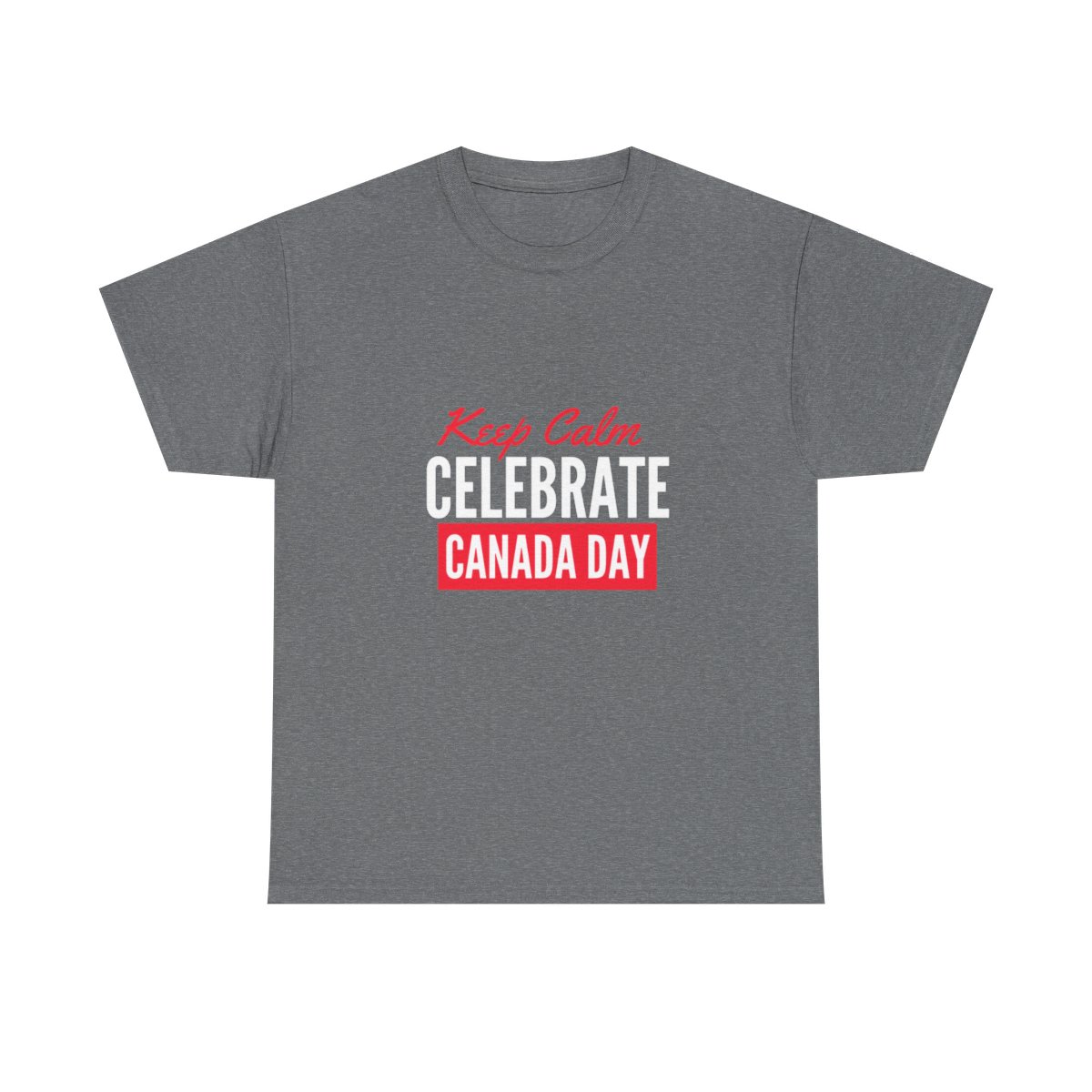 Keep Calm: Celebrate Canada Day: Unisex Heavy Cotton Tee - Image 83
