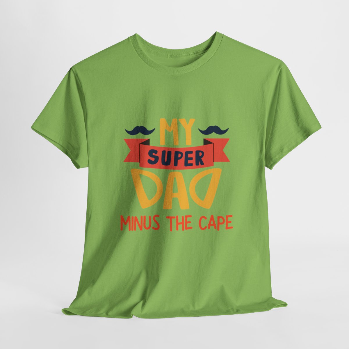 My Super Dad Minus The Cape: Unisex Heavy Cotton Tee - Image 109