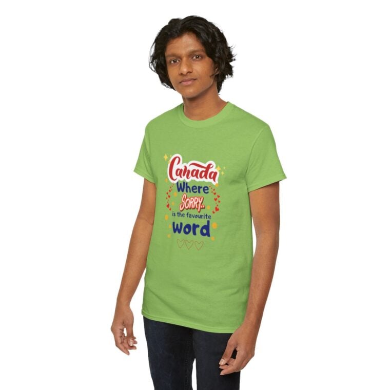 Canada, Where Sorry Is The Favourite Word: Unisex Heavy Cotton Tee - Image 181
