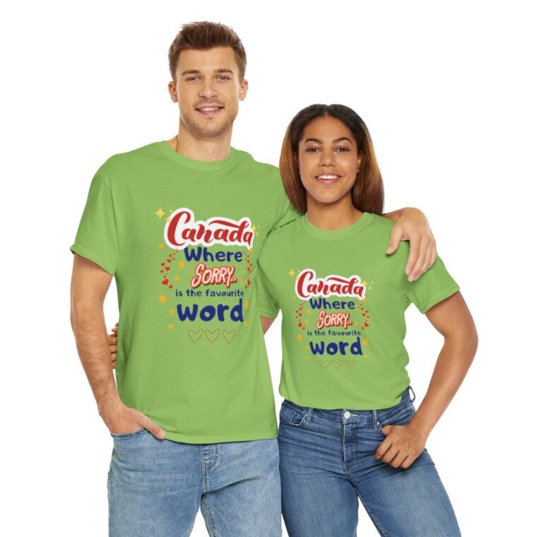 Canada, Where Sorry Is The Favourite Word: Unisex Heavy Cotton Tee - Image 186